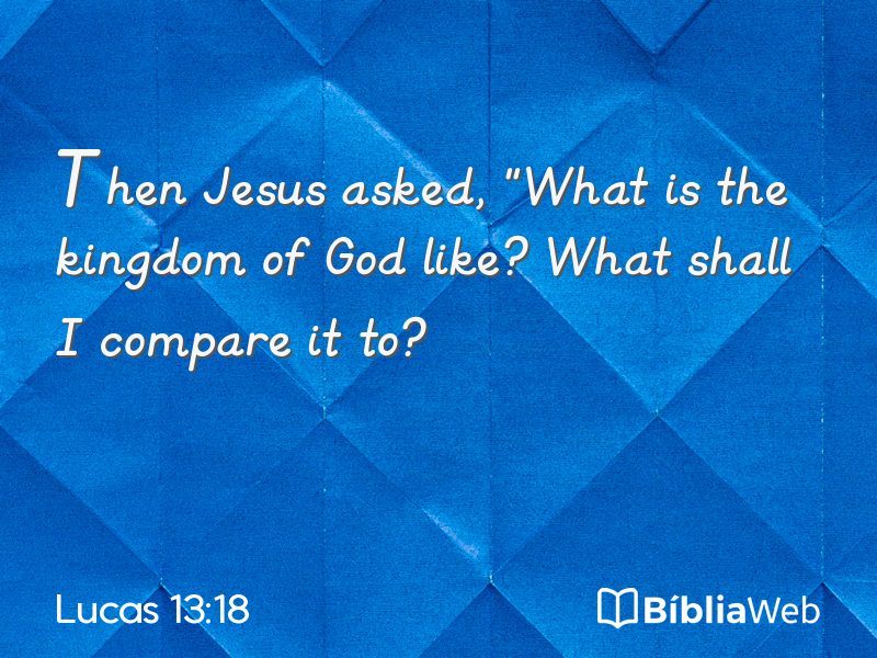 Lucas 13:18 em imagem para compartilhar