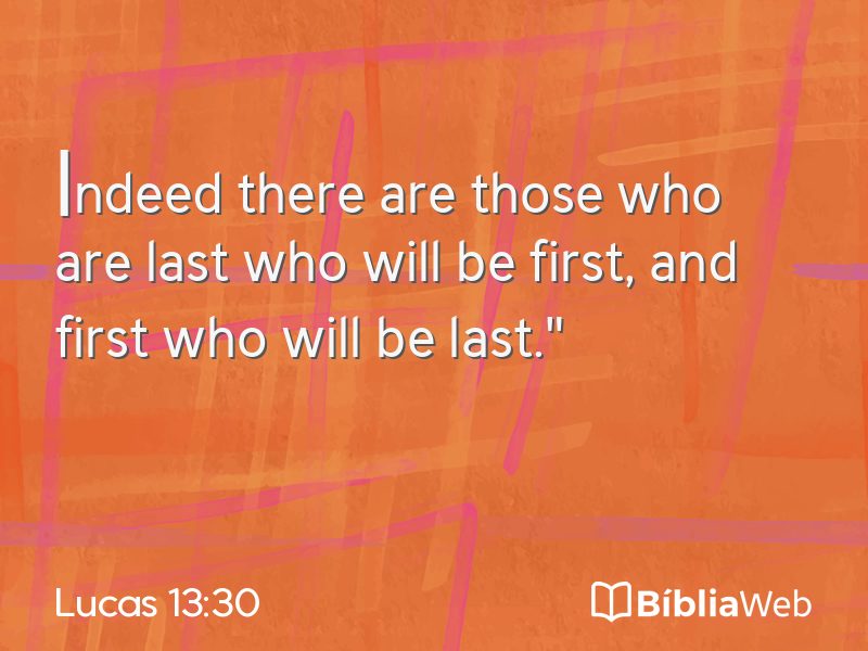 Lucas 13:30 em imagem para compartilhar