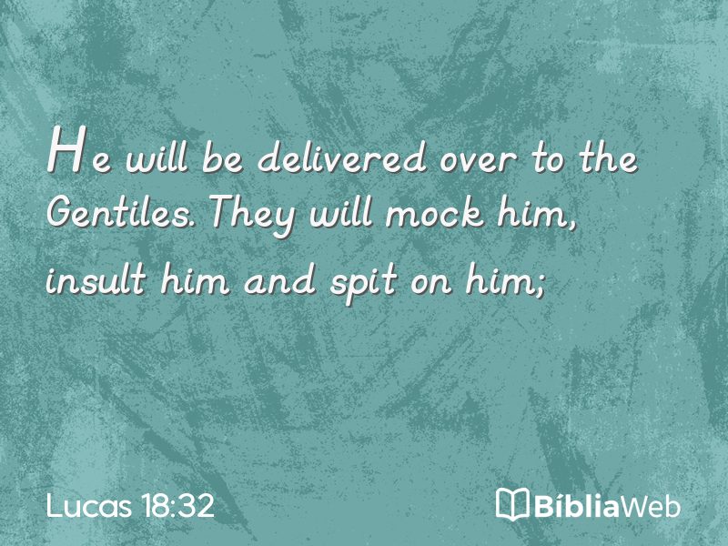 Lucas 18:32 em imagem para compartilhar