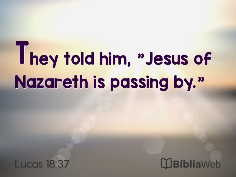Lucas 18:37 em imagem para compartilhar