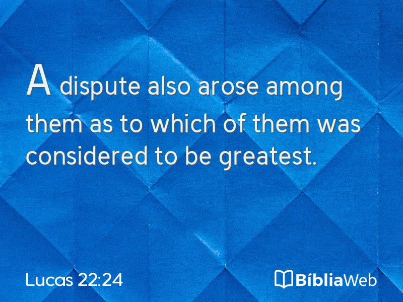Lucas 22:24 em imagem para compartilhar