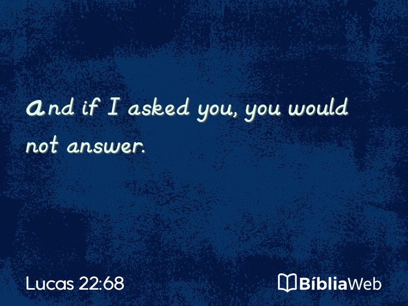 Lucas 22:68 em imagem para compartilhar