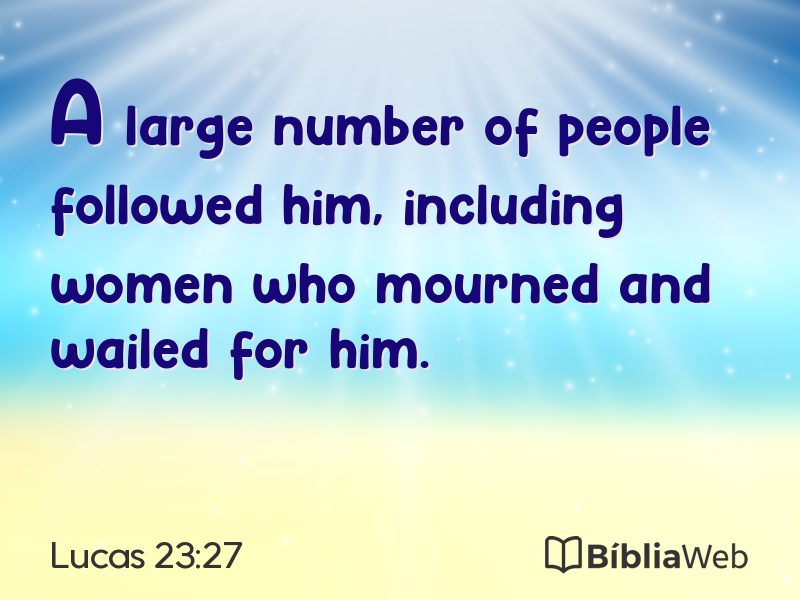 Lucas 23:27 em imagem para compartilhar