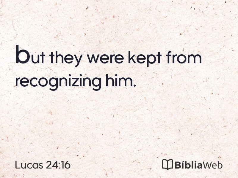 Lucas 24:16 em imagem para compartilhar
