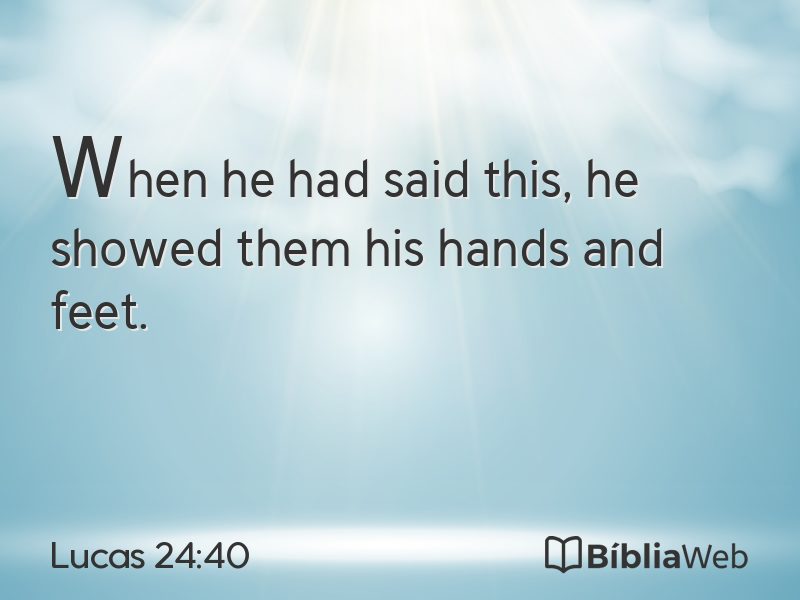 Lucas 24:40 em imagem para compartilhar
