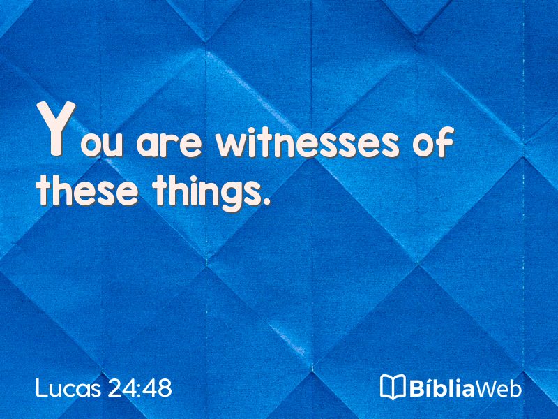 Lucas 24:48 em imagem para compartilhar