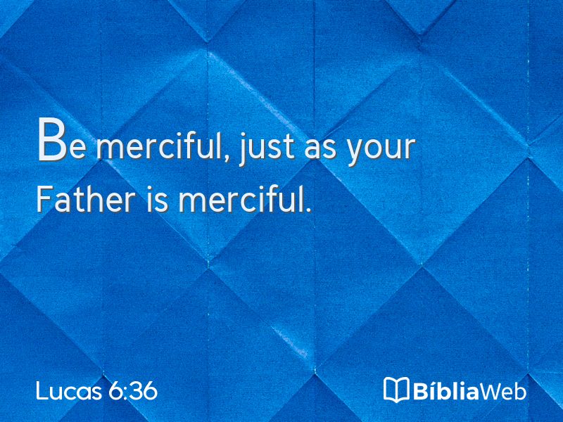 Lucas 6:36 em imagem para compartilhar