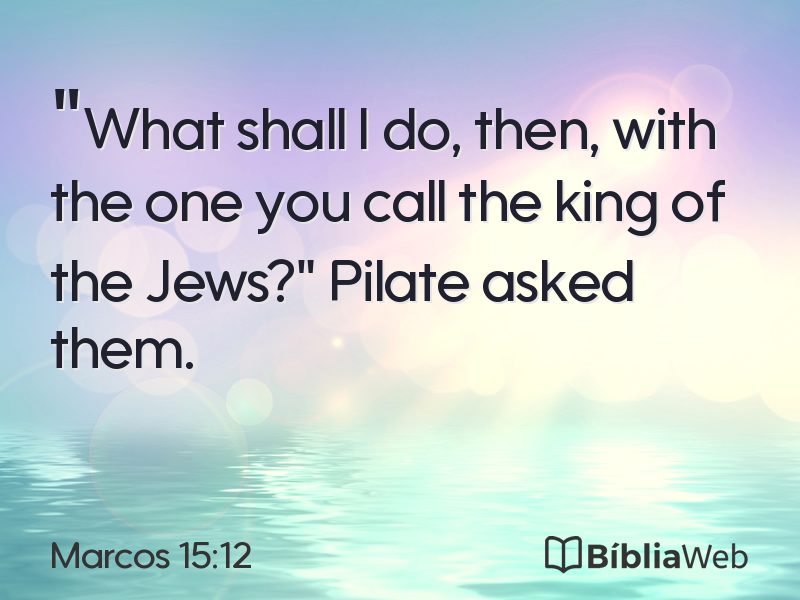 Marcos 15:12 em imagem para compartilhar
