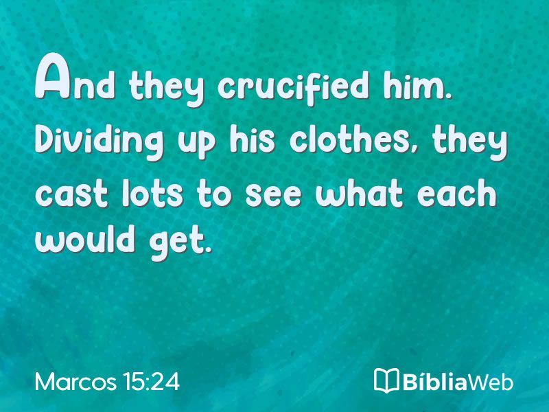 Marcos 15:24 em imagem para compartilhar