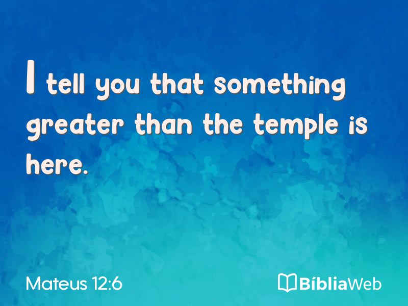 Mateus 12:6 em imagem para compartilhar