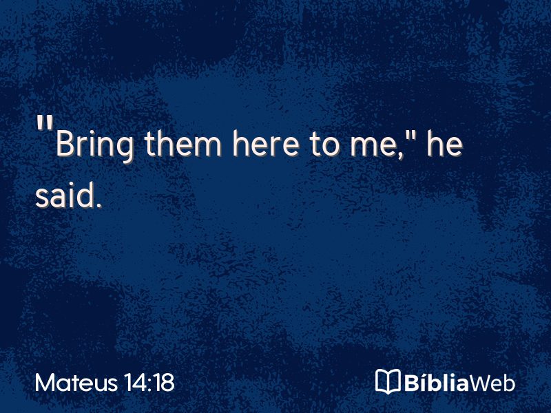 Mateus 14:18 em imagem para compartilhar