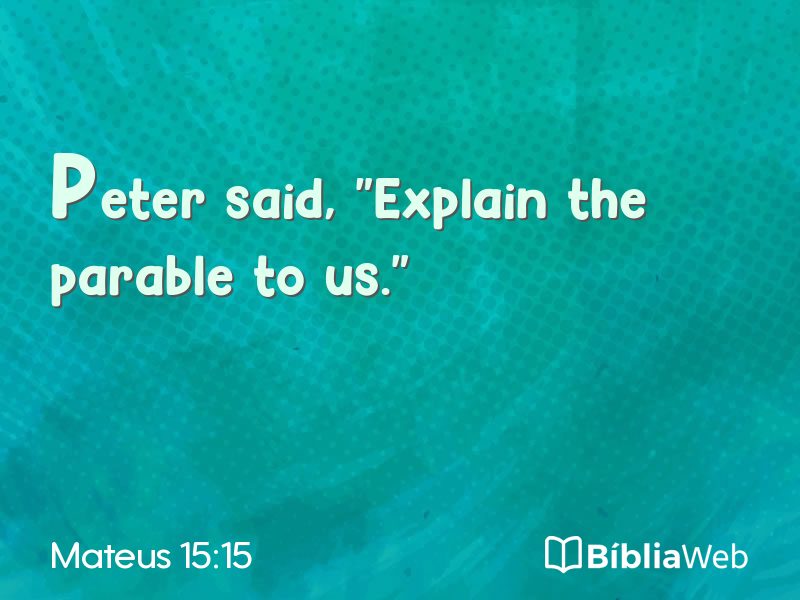 Mateus 15:15 em imagem para compartilhar