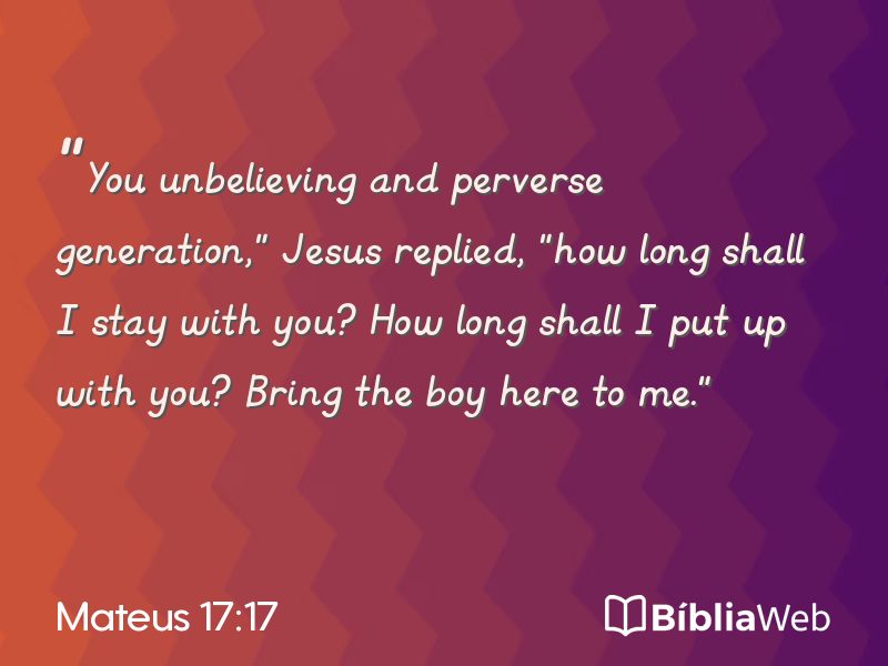 Mateus 17:17 em imagem para compartilhar