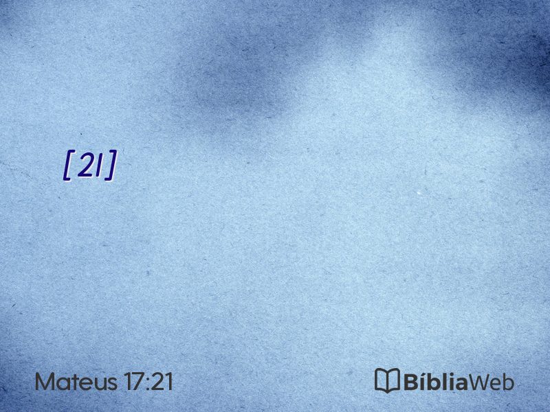 Mateus 17:21 em imagem para compartilhar