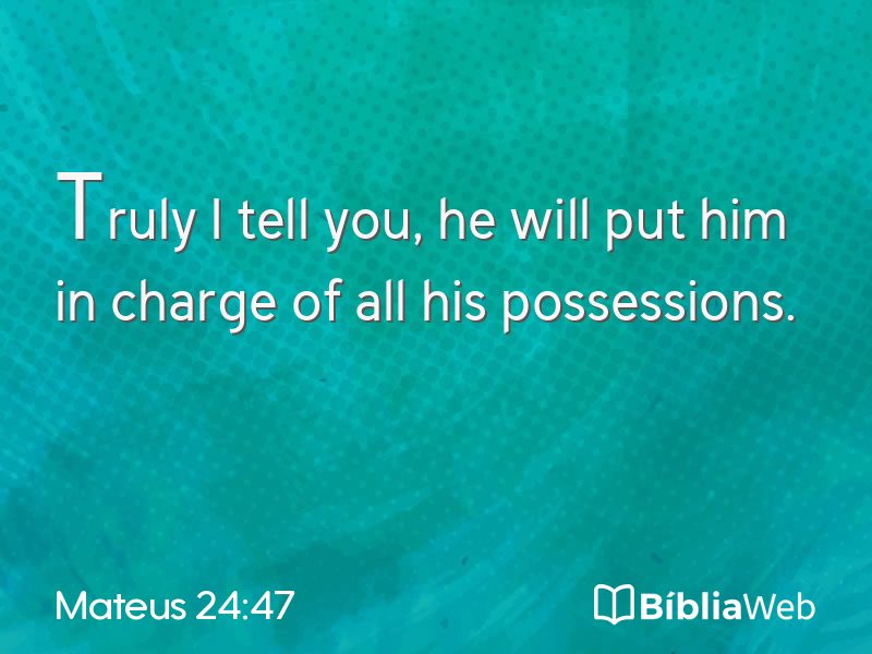 Mateus 24:47 em imagem para compartilhar