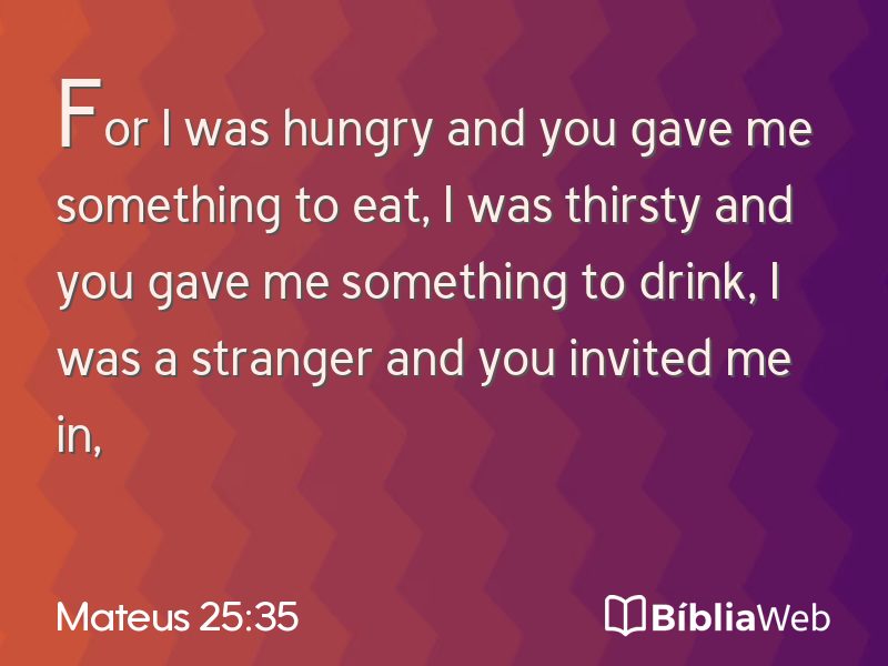 Mateus 25:35 em imagem para compartilhar