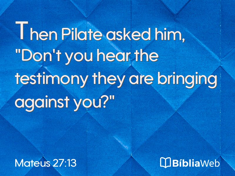 Mateus 27:13 em imagem para compartilhar
