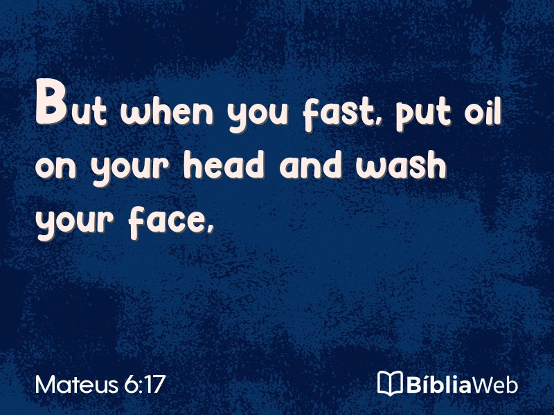 Mateus 6:17 em imagem para compartilhar