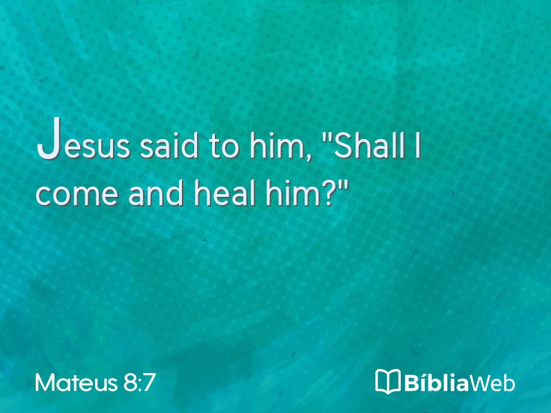 Mateus 8:7 em imagem para compartilhar