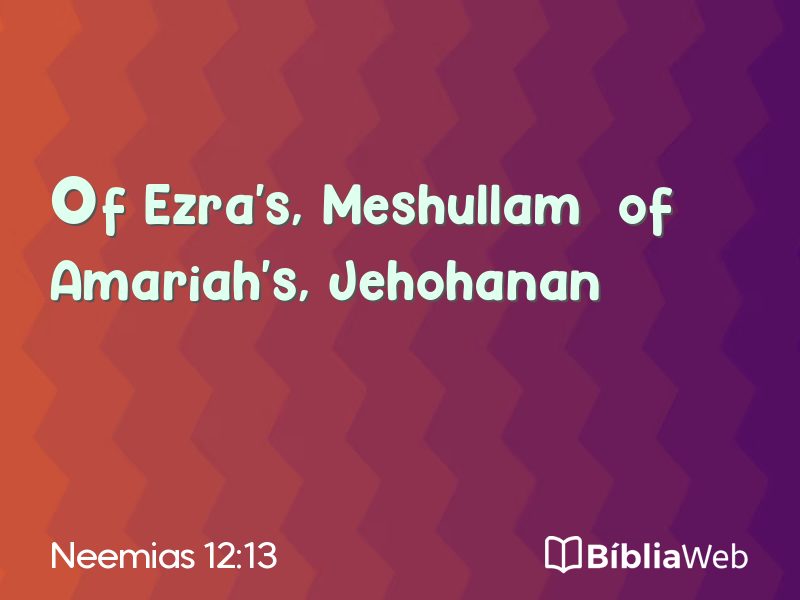 Neemias 12:13 em imagem para compartilhar