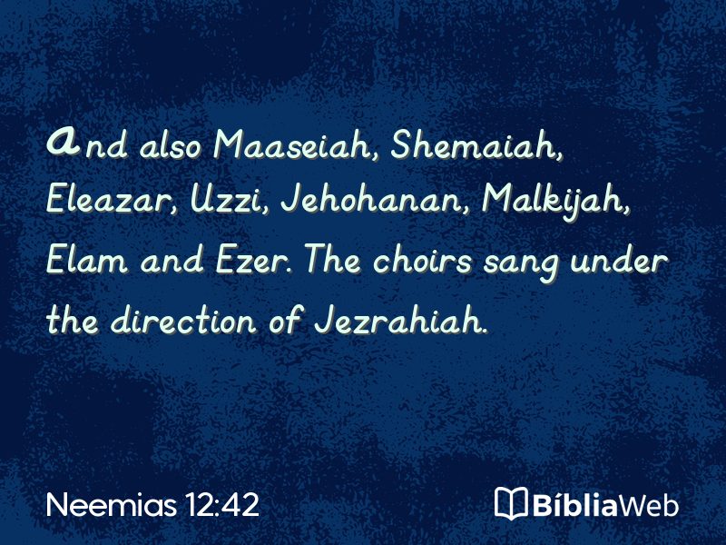Neemias 12:42 em imagem para compartilhar