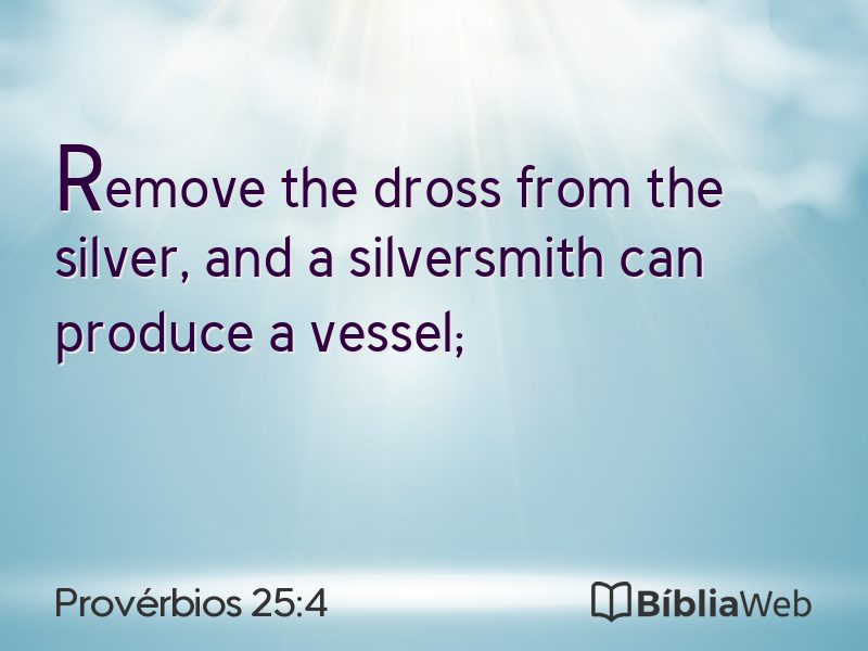 Provérbios 25:4 em imagem para compartilhar