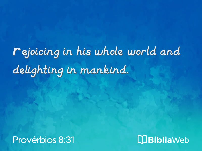 Provérbios 8:31 em imagem para compartilhar