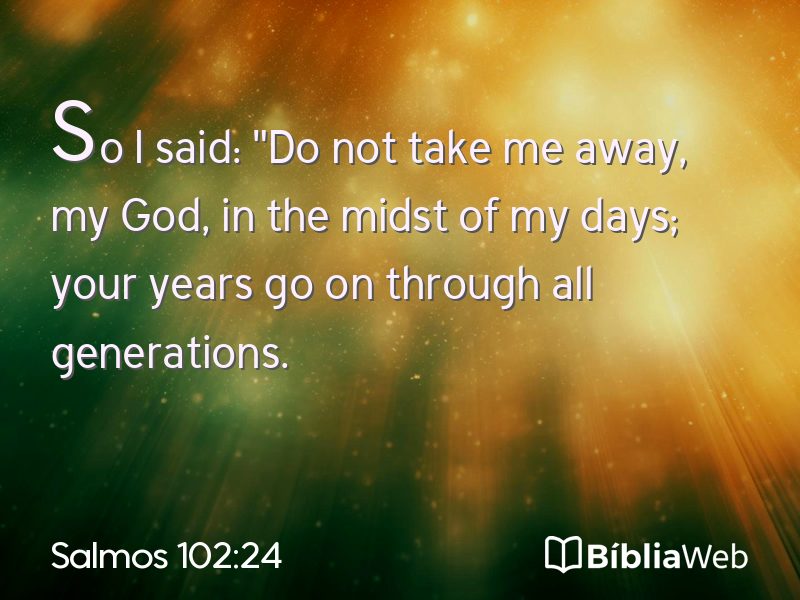 Salmos 102:24 em imagem para compartilhar