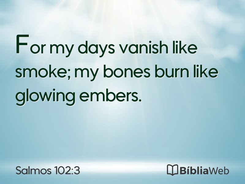 Salmos 102:3 em imagem para compartilhar