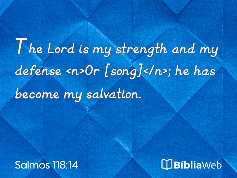 Salmos 118:14 em imagem para compartilhar
