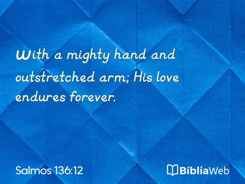 Salmos 136:12 em imagem para compartilhar