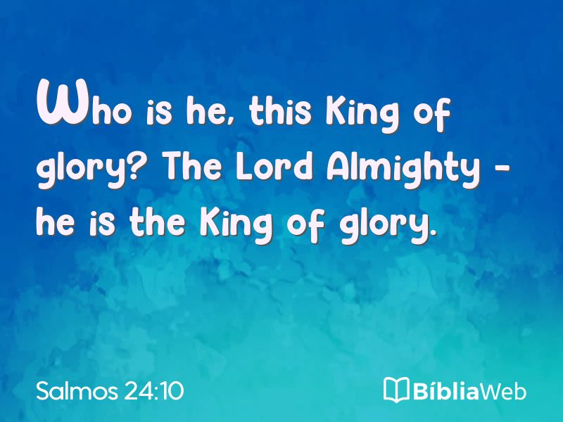 Salmos 24:10 em imagem para compartilhar