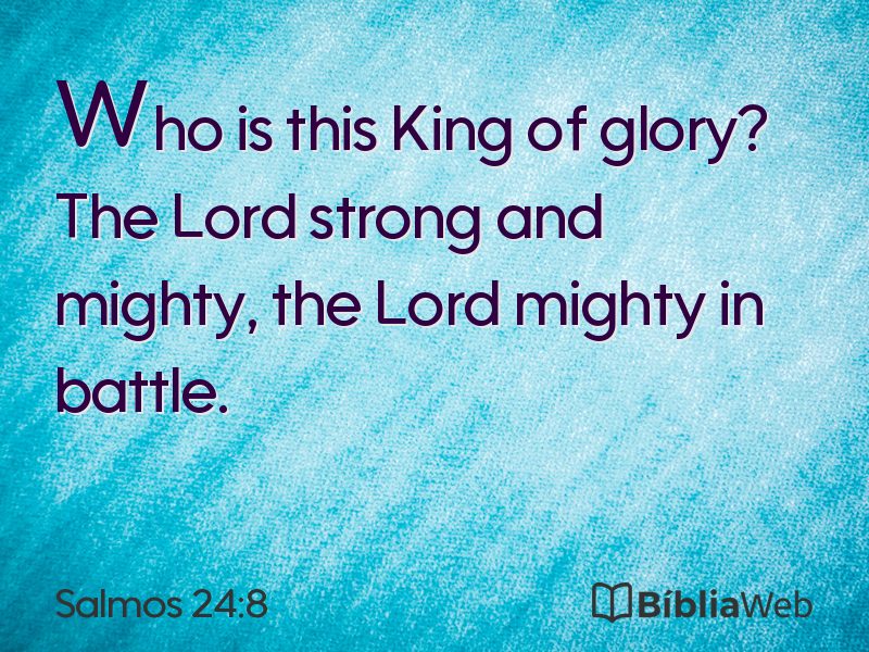 Salmos 24:8 em imagem para compartilhar