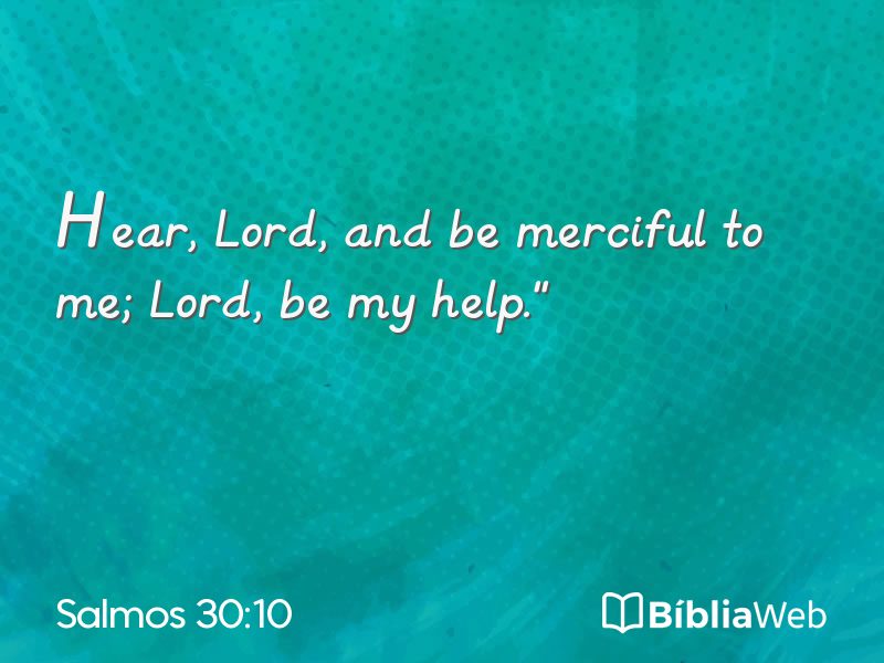 Salmos 30:10 em imagem para compartilhar