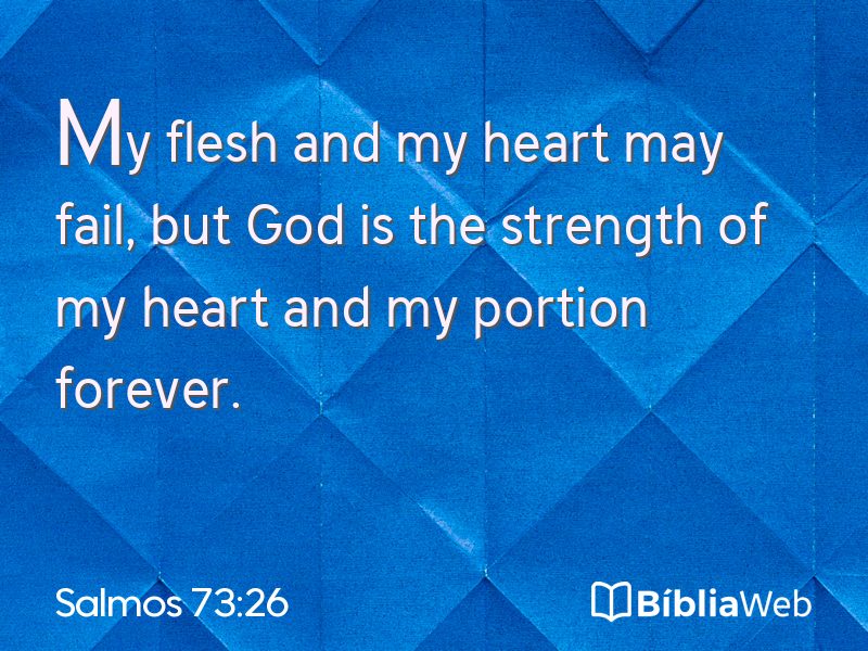 Salmos 73:26 em imagem para compartilhar