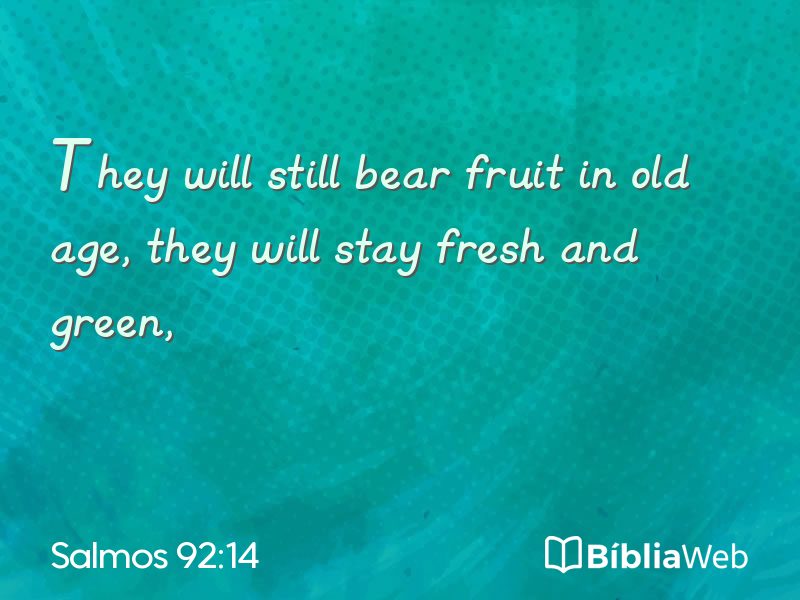 Salmos 92:14 em imagem para compartilhar