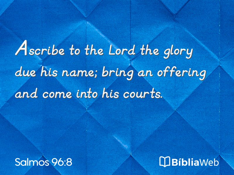 Salmos 96:8 em imagem para compartilhar