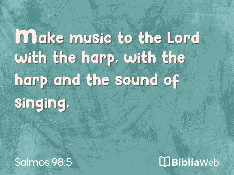 Salmos 98:5 em imagem para compartilhar