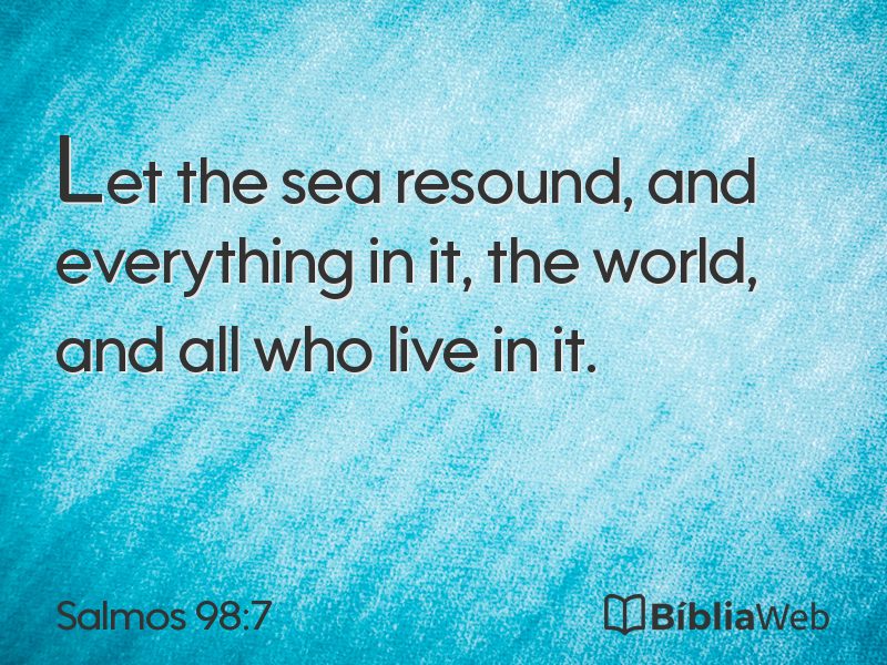 Salmos 98:7 em imagem para compartilhar