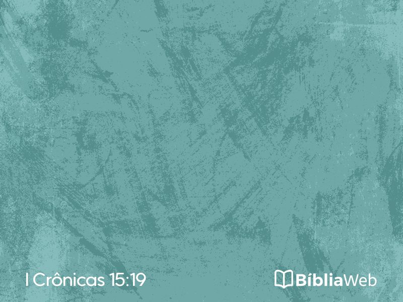 I Crônicas 15:19 em imagem para compartilhar