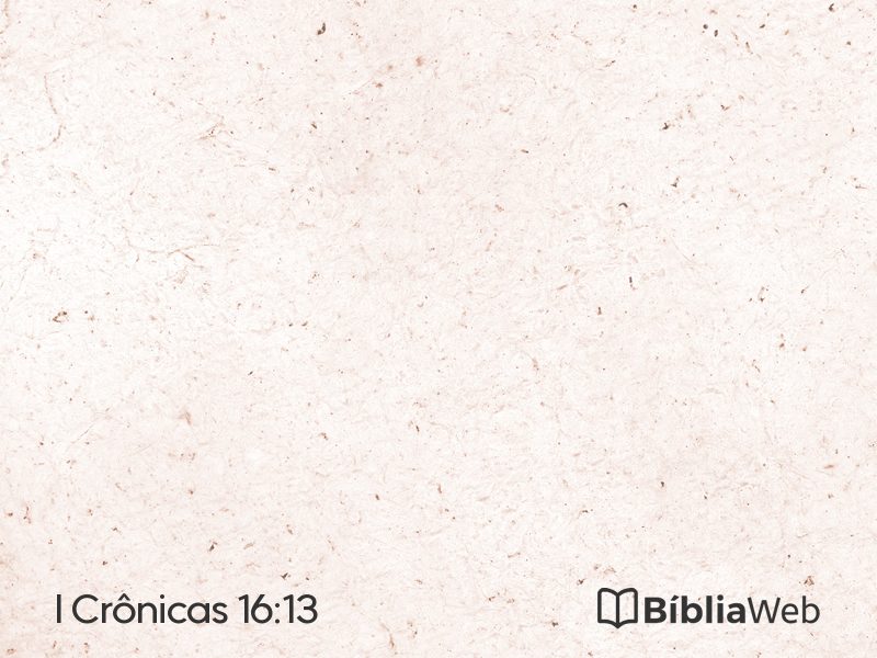 I Crônicas 16:13 em imagem para compartilhar