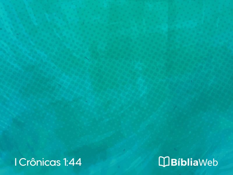 I Crônicas 1:44 em imagem para compartilhar