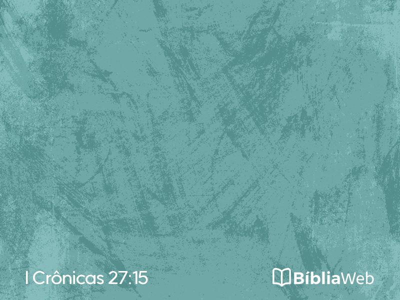 I Crônicas 27:15 em imagem para compartilhar