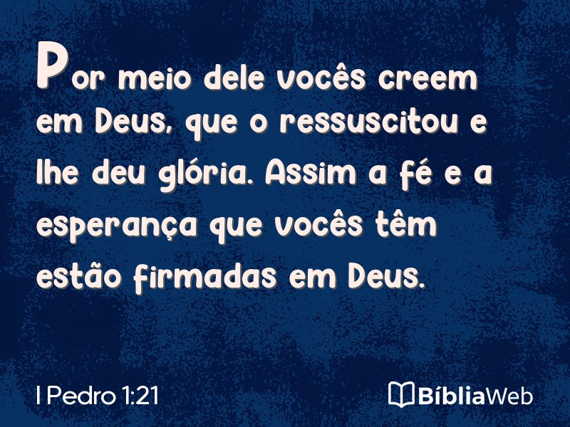 I Pedro 1:21 em imagem para compartilhar