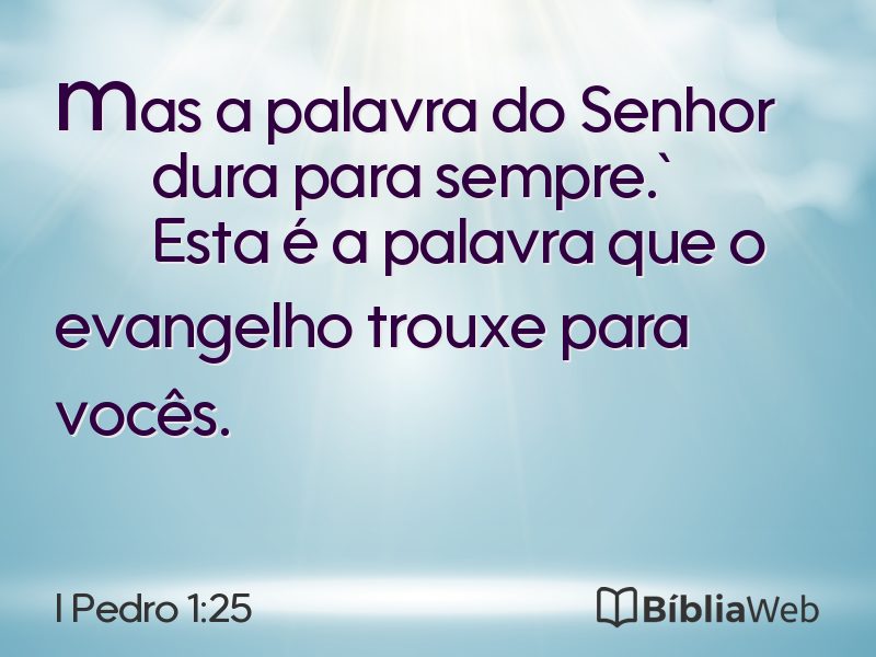I Pedro 1:25 em imagem para compartilhar