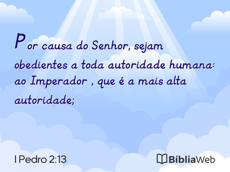 I Pedro 2:13 em imagem para compartilhar