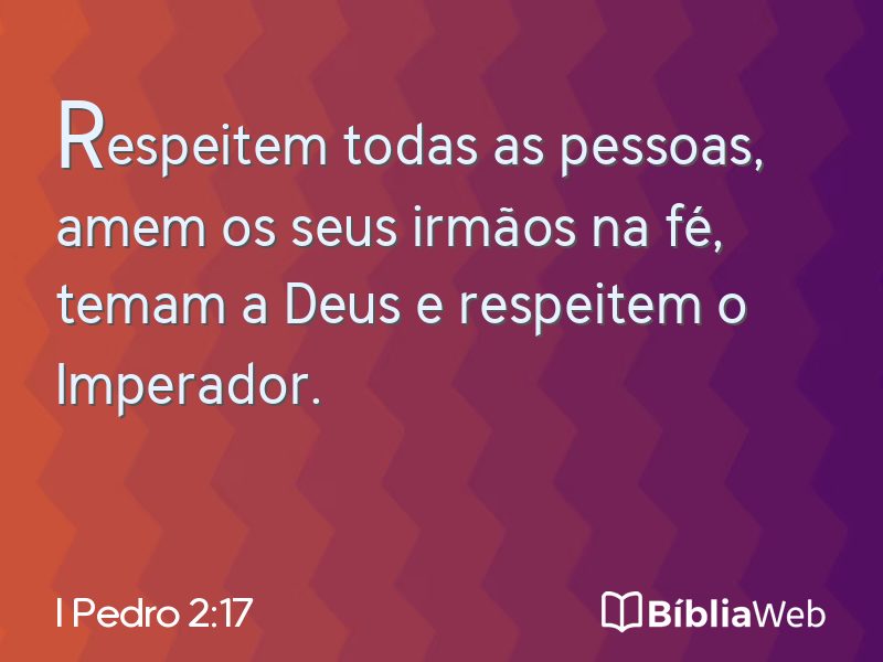 I Pedro 2:17 em imagem para compartilhar