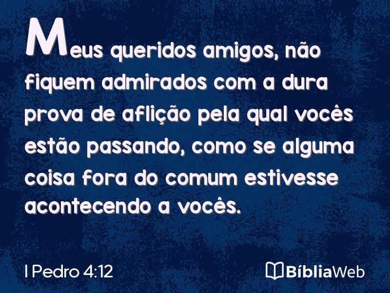 I Pedro 4:12 em imagem para compartilhar