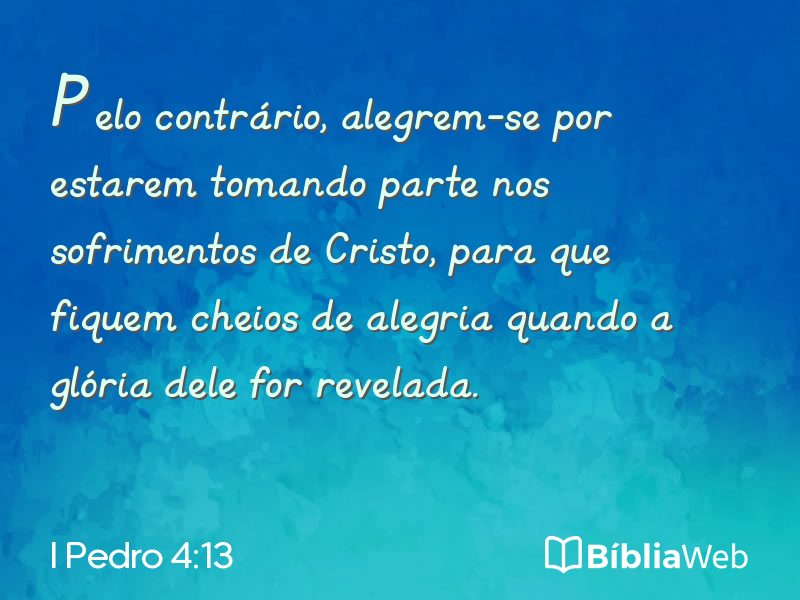 I Pedro 4:13 em imagem para compartilhar