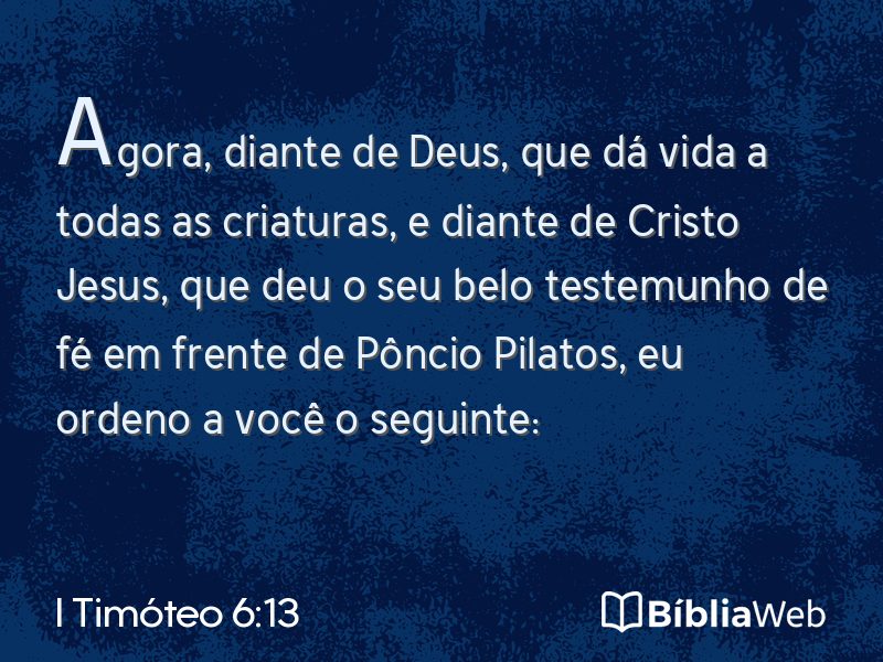 I Timóteo 6:13 em imagem para compartilhar